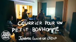 J&eacute;r&eacute;mie Lucchese Group - Courrier pour un petit bonhomme - Fresh Sound New Talent