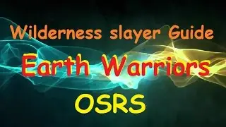 Earth warriors Wilderness slayer Guide (Commentary) OSRS