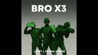 BRO X3 - Light X Daima X Arab (Remix by Mustastic Music)