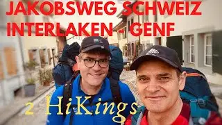 2HiKings - Jakobsweg Schweiz - von Interlaken nach Genf