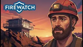 Firewatch Live | Blind Playthrough &ndash; Mystery & Adventure in the Woods