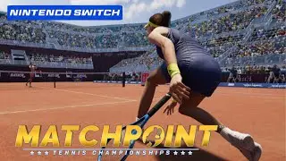 MATCHPOINT &ndash; TENNIS CHAMPIONSHIPS GAMEPLAY CAREER MODE NINTENDO SWITCH