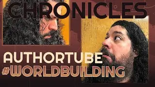 CHRONICLES - Ep 004 - Authortube Tag - #Worldbuilding - LIVE!