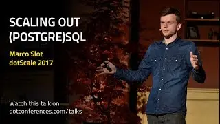dotScale 2017 - Marco Slot - Scaling out (Postgre)SQL