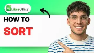 How to Sort in Libreoffice Calc [2026 Full Guide]