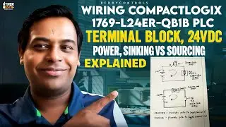 Wiring CompactLogix 1769-L24ER-QB1B PLC | Terminal Block, 24VDC Power, Sinking vs Sourcing Explained