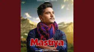 Mastiya (Kuriyan Jawan Bapu Preshaan)