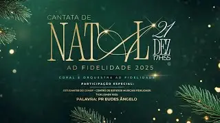 🔴 CANTATA DE NATAL| AD FIDELIDADE CENTRAL 21/12/2025