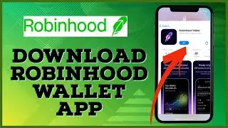How To Download & Install Robinhood Wallet App 2023?