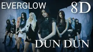 EVERGLOW (에버글로우) - DUN DUN 8D | [USE HEADPHONES]