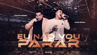 Clayton Queiroz ft. Josu&eacute; Freitas / Eu n&atilde;o vou parar (Ao Vivo) / Clipe Oficial