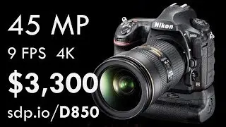 Nikon D850: 46 MP, 4K, $3,300!