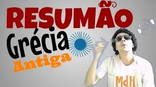 RESUMO - Antiguidade Cl&aacute;ssica ( ( GR&Eacute;CIA ANTIGA ) )