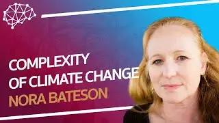 Climate Crisis: Why Everyone Is Confused - Nora Bateson