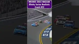 NR2003 2025 NASCAR Xfinity Series Realistic Crash #2!