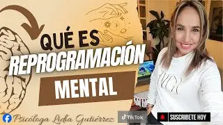 QU&Eacute; ES REPROGRAMACI&Oacute;N MENTAL?