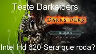 Darksiders-Teste Intel Hd 620-Sera que roda?