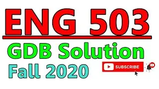 ENG503 GDB# 1 Solution Fall 2020 || ENG503 GDB