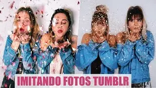 IMITANDO FOTOS TUMBLR de AMIGAS con JUSTCOCO · DearDiaryBlog