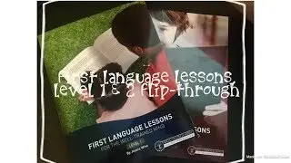 A Flip-Through of Levels 1 & 2 of First Language Lessons For The Well Trained Mind