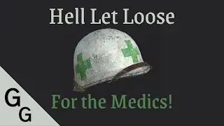 Hell Let Loose - For the Medics!