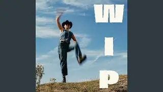 W.I.P.
