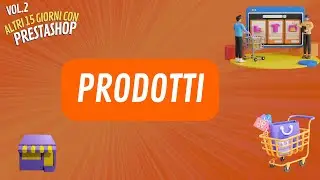 Prestashop Multinegozio Prodotti | (Altri) 15 giorni con Prestashop Vol. 2 – livello intermedio