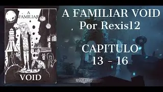 [Zero no Tsukaima x Hollow Knight] A FAMILIAR VOID - CAPITULOS 13 al 16