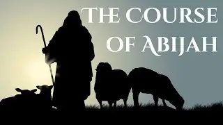 The Course of Abijah
