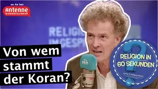 Von wem stammt der Koran? - Religion in 60 Sekunden mit Wolfgang Reinbold