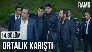 Ortalık Karıştı | Ramo 14.Bölüm