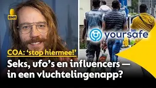 Yoursafe op het matje: 'seksradio en complottalk in app voor asielzoekers'