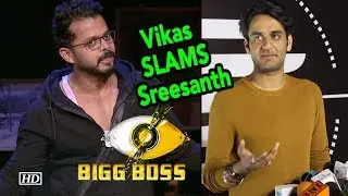 Vikas Gupta SLAMS Sreesanth & others | Bigg Boss 12