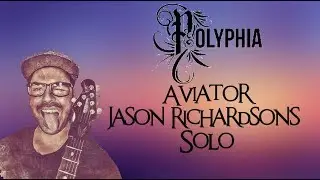 Polyphia - Aviator - Jason Richardson Solo played by Captain Jaffar