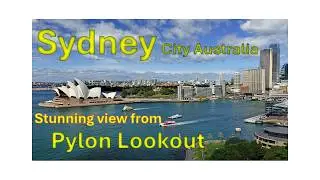 Sydney city Stunning view from Pylon Bridge Lookout