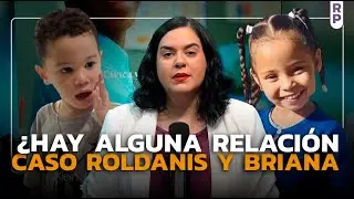 ¿Hay alguna relación entre caso Roldanis y niña de Puerto Plata?