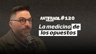 &ldquo;La medicina de los opuestos&rdquo; | con David Duarte | Antifragil Podcast