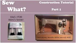 Making a Victorian/Edwardian men's shirt on a 1950s Singer 201K (part 1)