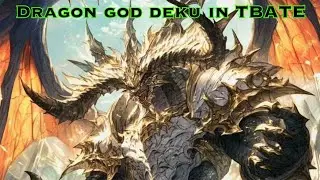 DRAGON GOD DEKU IN TBATE CHAPTER 1