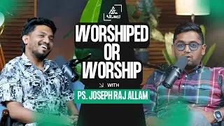 Worshiped or Worship? The Culture of Worship with Joseph Raj Allam | Ranjit Abraham |
