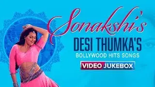 Sonakshi's Desi Thumka's | Bollywood Video Songs | Top Sonakshi Sinha Hits | Eros Now
