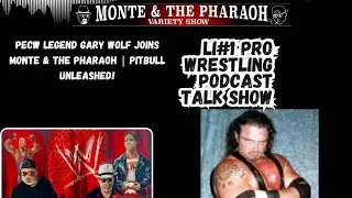 ECW Legend Gary Wolfe Joins Monte & The Pharaoh | Pitbull Unleashed!
