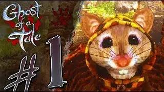 Ghost of a Tale Walkthrough Part 1 (PS4, XB1, PC) No Commentary
