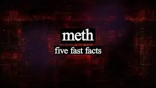 Meth -  Five Fast Facts