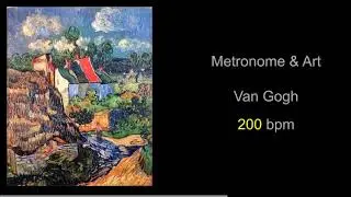 Metronome & Art Vincent Van Gogh 11 200 bpm