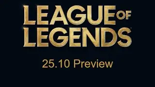 Patch 25.10 Preview | League of Legends