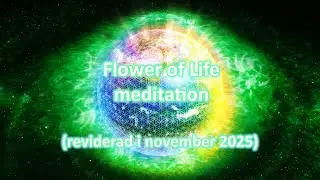 Flower of Life meditation (reviderad i november 2025) - Swedish guided audio