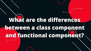 React interview questions in Hindi #4  Differences between class component and functional component?