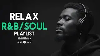 【R&B Soul】Relaxing Chill Mix &ndash; Soulful Vocals & Night Drive Mood