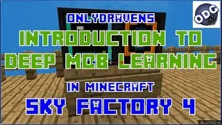 Minecraft - Sky Factory 4 - Introduction To Deep Mob Learning